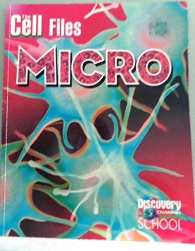 Stock image for Micro: The Cell Files (Discovery Channel School Science Collections) for sale by Irish Booksellers