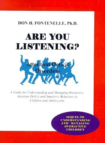 Stock image for Are You Listening?: Attention Deficit Disorders : A Guide for Understanding and Managing Overactive, Attention Deficit and Impulsive Behaviors in Children and adolescents for sale by Reuseabook