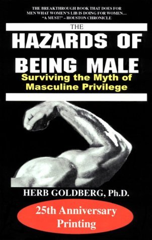 Stock image for The Hazards of Being Male: Surviving the Myth of Masculine Privilege for sale by Irish Booksellers