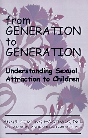 9781587410215: FROM GENERATION TO GENERATION: Understanding Sexual Attraction to Children