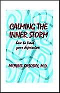 Beispielbild fr Calming the Inner Storm: How to Treat Your Depression zum Verkauf von Phatpocket Limited