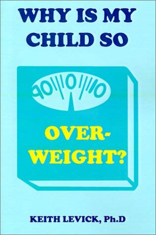 Why is My Child So Overweight? - Keith Levick