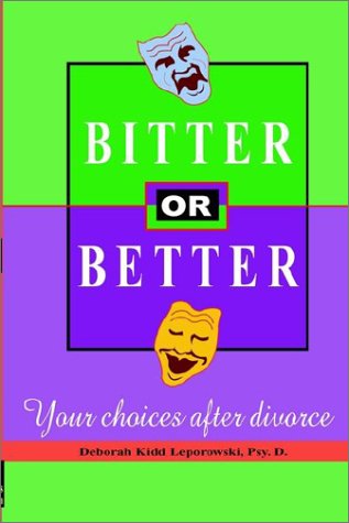 Beispielbild fr Bitter or Better: Your Choices After Divorce zum Verkauf von Wonder Book