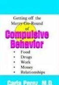 9781587411182: Getting Off the Merry-Go-Round of Compulsive Behaviors