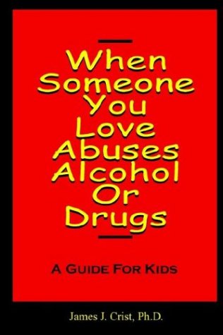 Beispielbild fr WHEN SOMEONE YOU LOVE ABUSES ALCOHOL OR DRUGS A Guide for Kids zum Verkauf von Riverow Bookshop