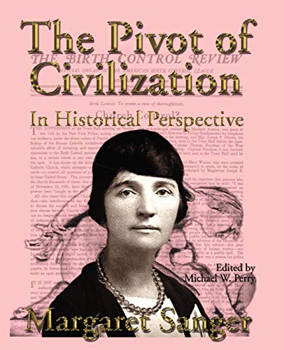 Beispielbild fr The Pivot of Civilization in Historical Perspective: The Birth Control Classic zum Verkauf von ThriftBooks-Atlanta