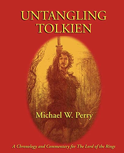 Imagen de archivo de Untangling Tolkien: A Chronology and Commentary for The Lord of the Rings a la venta por SecondSale