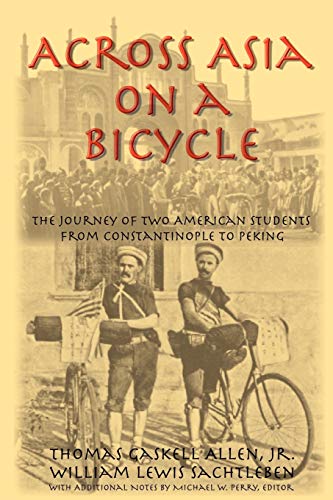 Beispielbild fr Across Asia on a Bicycle: The Journey of Two American Students from Constantinople to Peking zum Verkauf von SecondSale