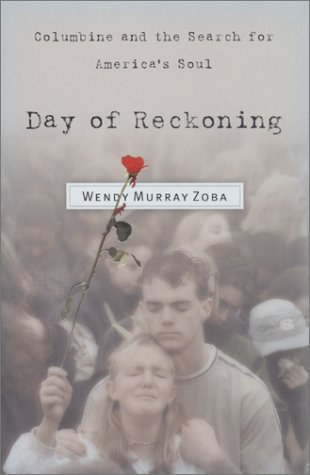 Stock image for Day of Reckoning: Columbine and the Search for Americas Soul for sale by Books-FYI, Inc.