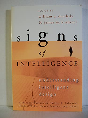 Imagen de archivo de Signs of Intelligence: Understanding Intelligent Design a la venta por Gulf Coast Books