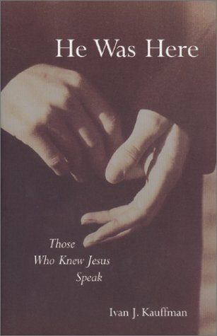 Beispielbild fr He Was Here: Those Who Knew Jesus Speak zum Verkauf von Wonder Book