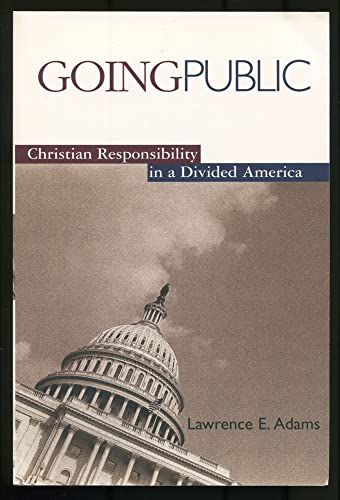 Going Public: Christian Responsibility in a Divided America