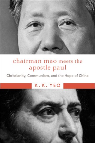 Chairman Mao Meets the Apostle Paul: Christianity, Communism, and the Hope of China