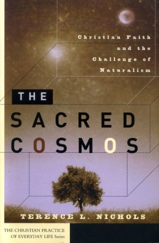 Beispielbild fr The Sacred Cosmos: Christian Faith and the Challenge of Naturalism (Christian Practice of Everyday Life) zum Verkauf von Wonder Book