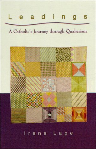 Stock image for Leadings: A Catholic's Journey Through Quakerism for sale by Front Cover Books