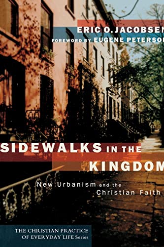 Stock image for Sidewalks in the Kingdom: New Urbanism and the Christian Faith (The Christian Practice of Everyday Life) for sale by HPB-Emerald