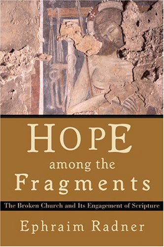 9781587430848: Hope Among the Fragments: The Broken Church and Its Engagement of Scripture