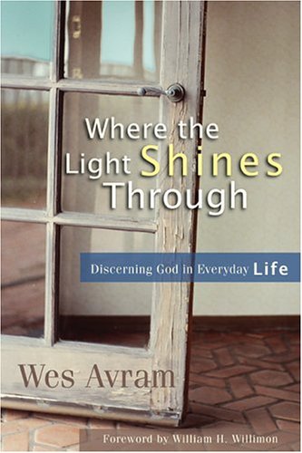 Stock image for Where the Light Shines Through : Discerning God in Everyday Life for sale by Better World Books