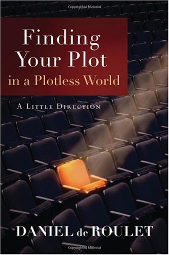 Imagen de archivo de Finding Your Plot in a Plotless World: A Little Direction a la venta por ThriftBooks-Dallas