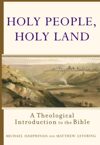 Imagen de archivo de Holy People, Holy Land: A Theological Introduction to the Bible a la venta por ThriftBooks-Dallas