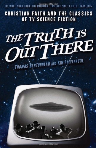 9781587431265: The Truth is Out There: Christian Faith and the Classics of TV Science Fiction
