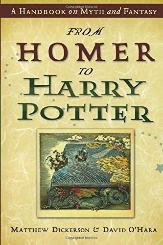 Stock image for From Homer to Harry Potter: A Handbook on Myth and Fantasy for sale by More Than Words