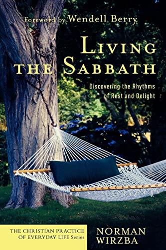 Beispielbild fr Living the Sabbath: Discovering the Rhythms of Rest and Delight (The Christian Practice of Everyday Life) zum Verkauf von HPB-Diamond