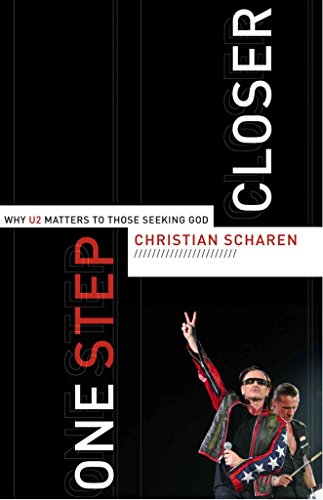 Beispielbild fr One Step Closer: Why U2 Matters to Those Seeking God zum Verkauf von Wonder Book