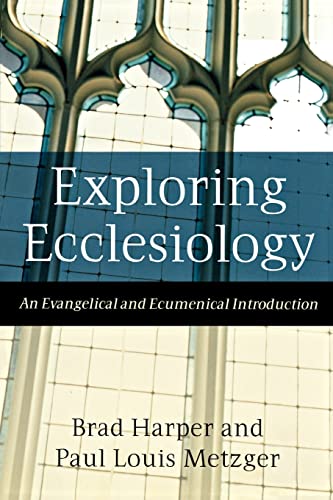 Beispielbild fr Exploring Ecclesiology : An Evangelical and Ecumenical Introduction zum Verkauf von Better World Books