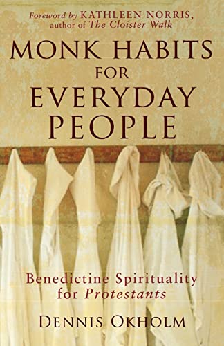 Beispielbild fr Monk Habits for Everyday People : Benedictine Spirituality for Protestants zum Verkauf von Better World Books