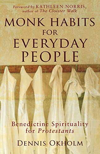 9781587431852: Monk Habits for Everyday People: Benedictine Spirituality for Protestants