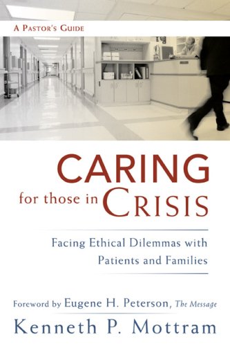 Imagen de archivo de Caring for Those in Crisis: Facing Ethical Dilemmas with Patients and Families a la venta por Wonder Book