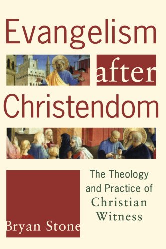 Beispielbild fr Evangelism after Christendom : The Theology and Practice of Christian Witness zum Verkauf von Better World Books