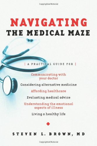 Beispielbild fr Navigating the Medical Maze : A Practical Guide zum Verkauf von Better World Books