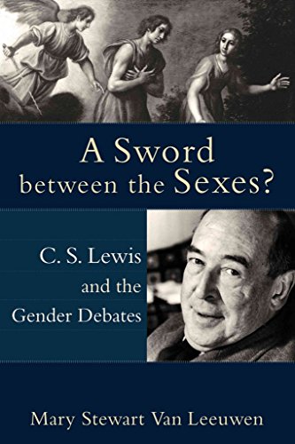 Beispielbild fr A Sword Between the Sexes? : C. S. Lewis and the Gender Debates zum Verkauf von Better World Books: West