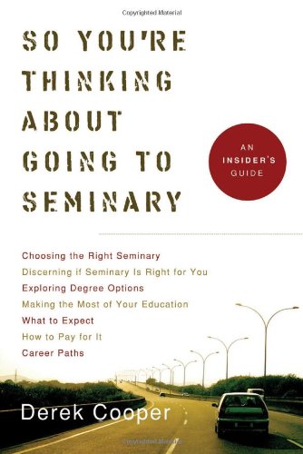 Imagen de archivo de So You're Thinking about Going to Seminary : An Insider's Guide a la venta por Better World Books