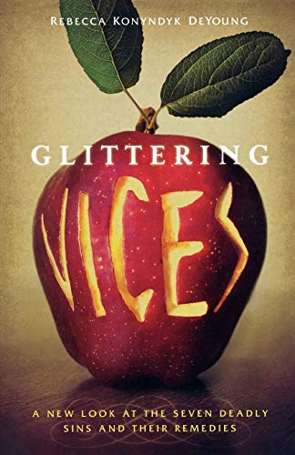 Stock image for Glittering Vices: A New Look at the Seven Deadly Sins and Their Remedies for sale by SecondSale