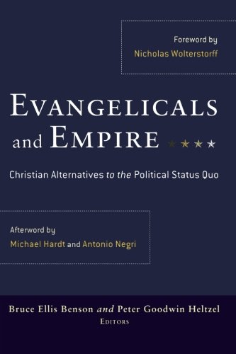 Beispielbild fr Evangelicals and Empire: Christian Alternatives to the Political Status Quo zum Verkauf von HPB-Red
