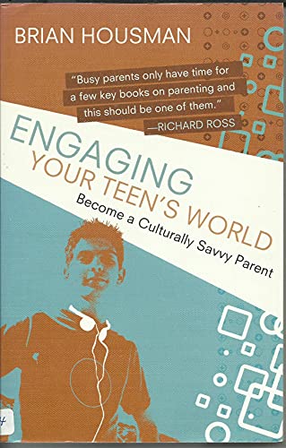 Imagen de archivo de Engaging Your Teen's World: Become a Culturally Savvy Parent a la venta por SecondSale