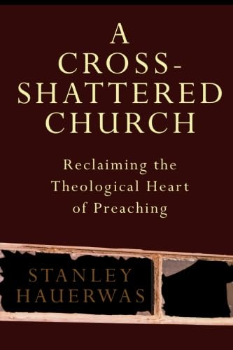 Stock image for A Cross-Shattered Church: Reclaiming the Theological Heart of Preaching for sale by SecondSale