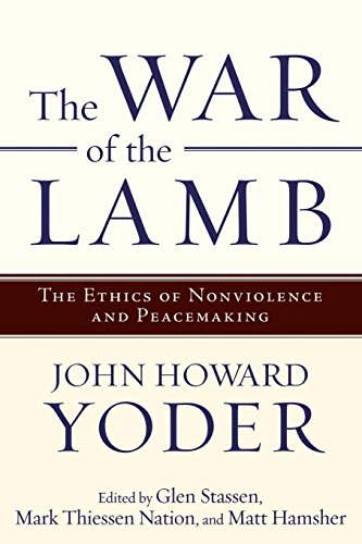 Stock image for The War of the Lamb: The Ethics of Nonviolence and Peacemaking for sale by BooksRun