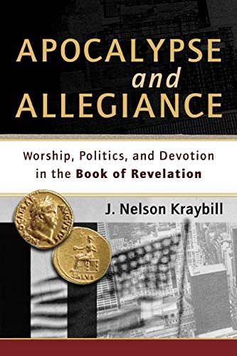 Apocalypse and Allegiance; Worship, Politics, and Devotion in the Book of Revelation.
