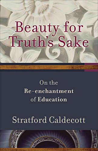 Beispielbild fr Beauty for Truth's Sake: On the Re-enchantment of Education zum Verkauf von GF Books, Inc.