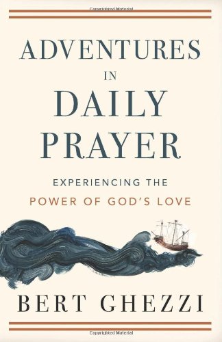 Beispielbild fr Adventures in Daily Prayer : Experiencing the Power of God's Love zum Verkauf von Better World Books