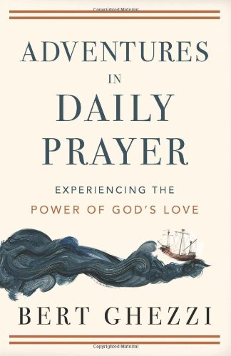 Stock image for Adventures in Daily Prayer : Experiencing the Power of God's Love for sale by Better World Books