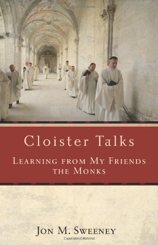 Beispielbild fr Cloister Talks: Learning from My Friends the Monks zum Verkauf von Learnearly Books