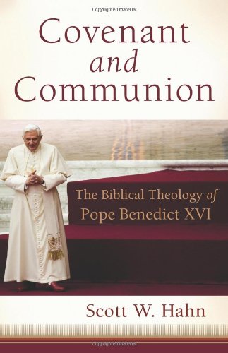 Beispielbild fr Covenant and Communion : The Biblical Theology of Pope Benedict XVI zum Verkauf von Better World Books