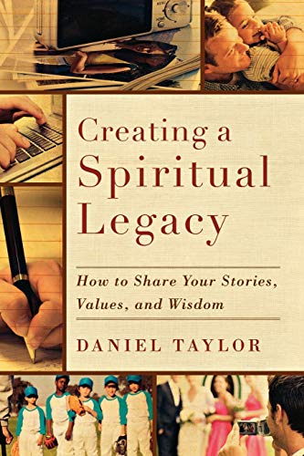 Beispielbild fr Creating a Spiritual Legacy: How to Share Your Stories, Values, and Wisdom zum Verkauf von ZBK Books