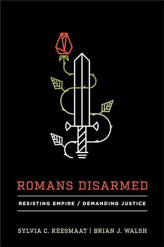 Beispielbild fr Romans Disarmed: Resisting Empire, Demanding Justice zum Verkauf von Book Deals