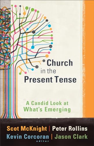 9781587432996: Church in the Present Tense: A Candid Look at What's Emerging (ēmersion: Emergent Village resources for communities of faith) (Emersion: Emergent Village Resources for Communities of Faith)